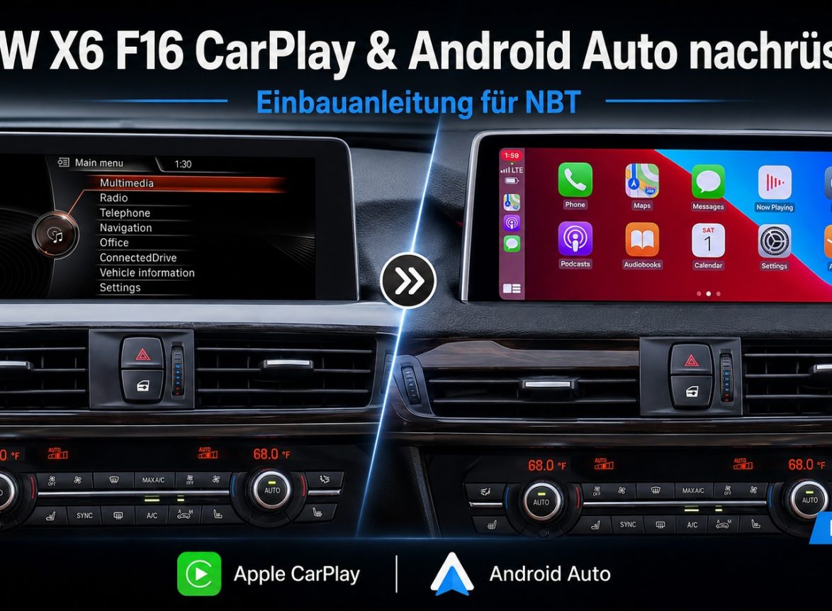 BMW X6 F16 CarPlay Android Auto nachrüsten – Einbauanleitung für NBT