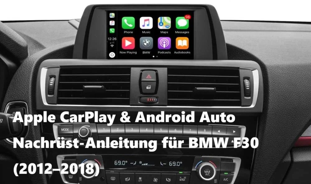 Apple CarPlay Android Auto Nachrüst-Anleitung für BMW F30 (2012–2018)