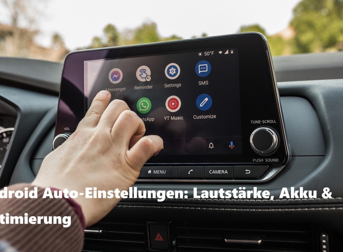 Android Auto-Einstellungen Lautstärke, Akku & Optimierung