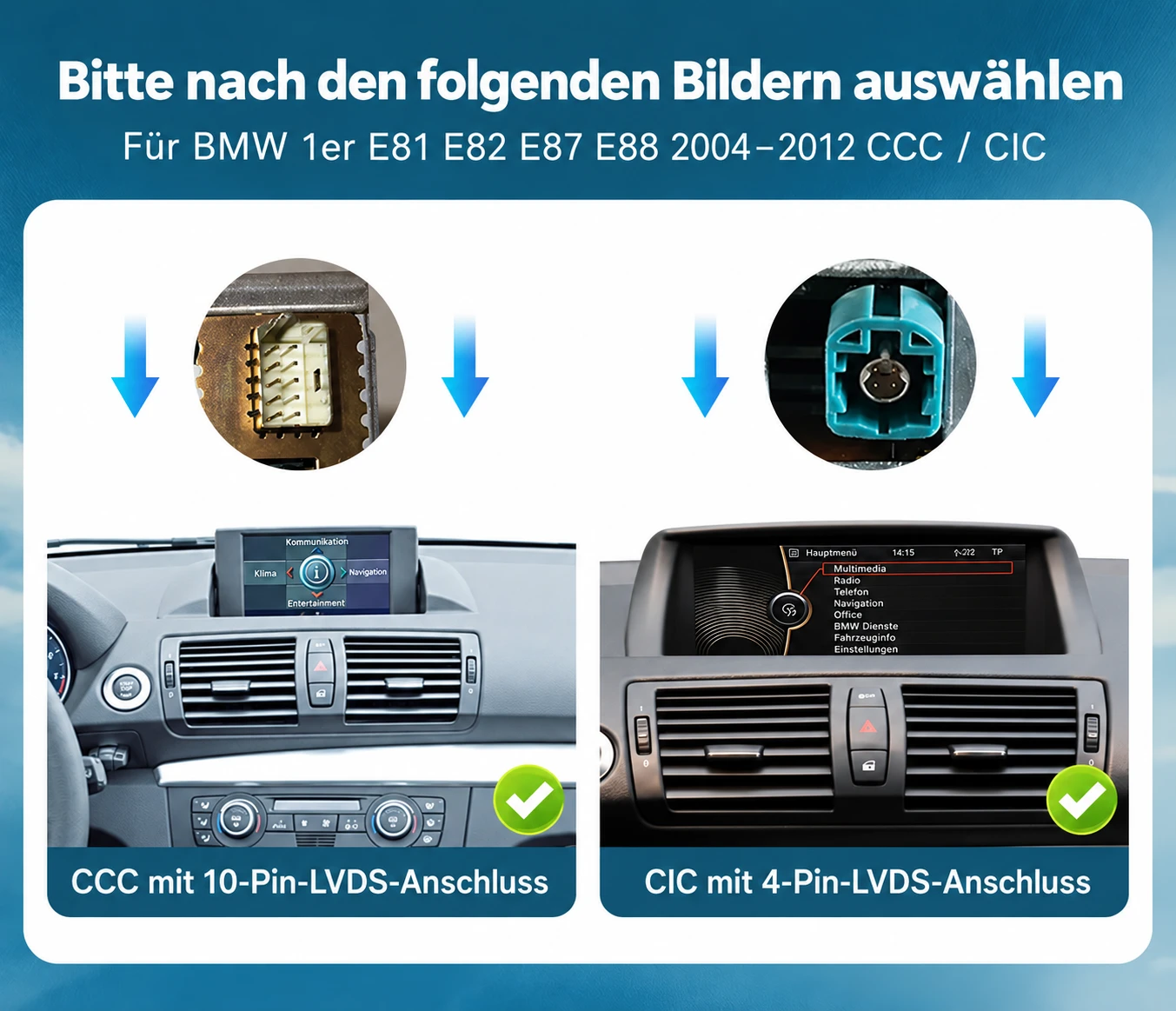 Vergleich der CCC- und CIC-Systeme beim BMW 1er E81, E82, E87 und E88 mit 10-Pin- und 4-Pin-LVDS-Anschluss zur Auswahl des passenden CarPlay-Displays.